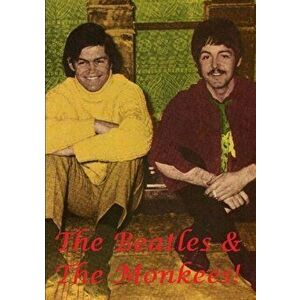 The Beatles & The Monkees!, Paperback - Harry Lime imagine