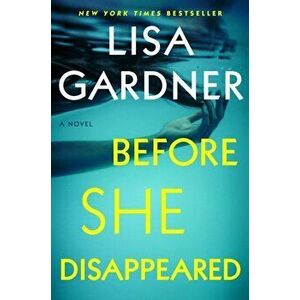 Before She Disappeared, Hardcover - Lisa Gardner imagine
