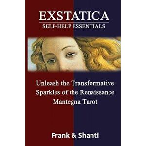 EXSTATICA Self-Help Essentials: Unleash the Transformative Sparkles of the Renaissance Mantegna Tarot, Paperback - *** imagine