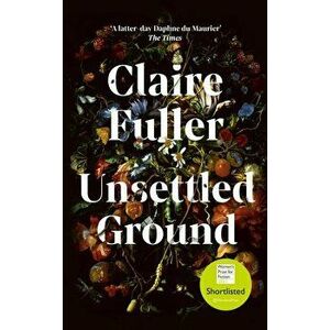 Unsettled Ground - Claire Fuller imagine