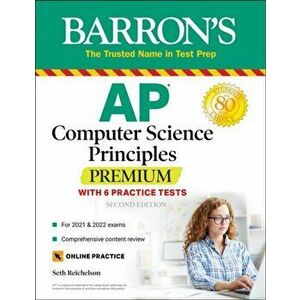 AP Computer Science Principles Premium with 6 Practice Tests: With 6 Practice Tests, Paperback - Seth Reichelson imagine