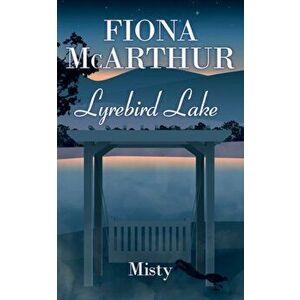 Misty Lyrebird Lake Book 2, Paperback - Fiona McArthur imagine