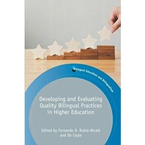 Developing and Evaluating Quality Bilingual Practices in Higher Education, Paperback - Fernando D. Rubio-Alcalá imagine