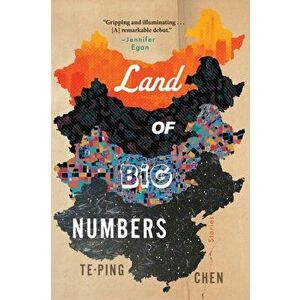 Land of Big Numbers: Stories, Paperback - Te-Ping Chen imagine
