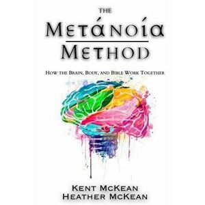 The Metanoia Method, Paperback - Kent McKean imagine