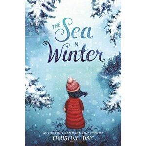 The Sea in Winter, Hardcover - Christine Day imagine