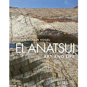 El Anatsui: Art and Life, Hardcover - Susan M. Vogel imagine