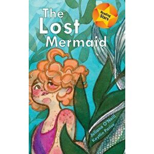 The Lost Mermaid, Hardcover - Juliana O'Neill imagine