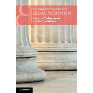 The Cambridge Companion to Legal Positivism, Paperback - Torben Spaak imagine
