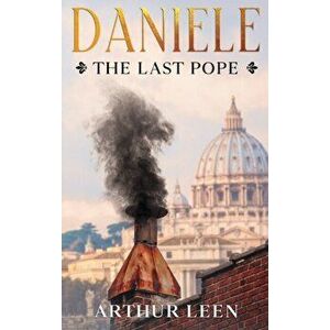 Daniele The Last Pope, Hardcover - Arthur Leen imagine