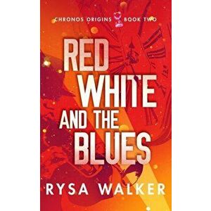 Red, White, and the Blues, Paperback - Rysa Walker imagine