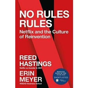 No Rules Rules, Netflix and the Culture of Reinvention - Reed Hastings Erin Meyer imagine