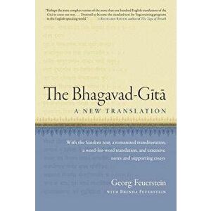 The Bhagavad-Gita: A New Translation, Paperback - Georg Feuerstein imagine