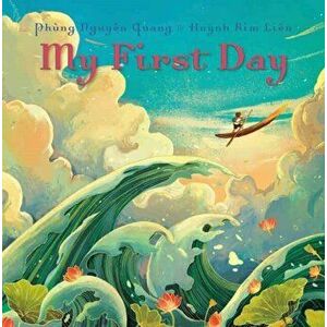 My First Day, Hardcover - Phung Nguyen Quang imagine