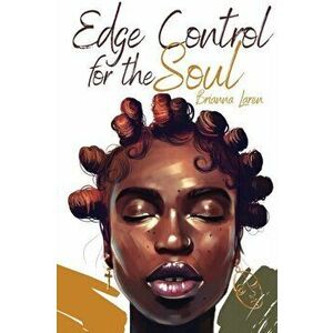 Edge Control for the Soul, Paperback - Brianna Laren imagine