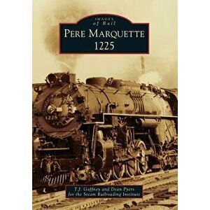 Pere Marquette 1225, Paperback - Steam Railroading Institute imagine