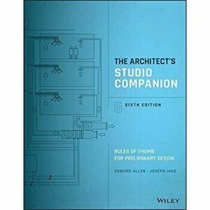 The Architect's Studio Companion: Rules of Thumb for Preliminary Design, Hardcover - Edward Allen imagine