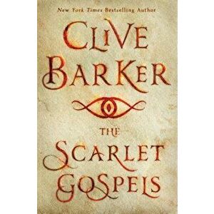 The Scarlet Gospels, Hardcover - Clive Barker imagine