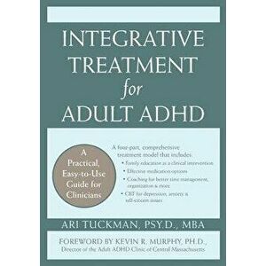 Integrative Treatment for Adult ADHD: Practical Easy-To-Use Guide for Clinicians, Paperback - Kevin Murphy imagine