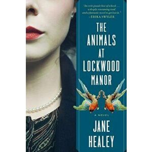 The Animals at Lockwood Manor, Paperback - Jane Healey imagine