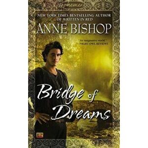 Bridge of Dreams - Anne Bishop imagine