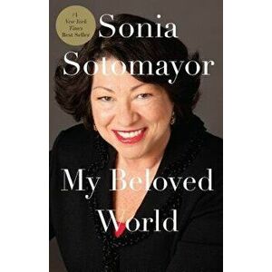 My Beloved World, Paperback - Sonia Sotomayor imagine