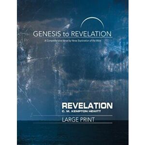 Genesis to Revelation: Revelation Participant Book [Large Print]: A Comprehensive Verse-By-Verse Exploration of the Bible - C. M. Hewitt imagine