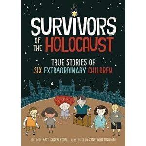 Survivors of the Holocaust: True Stories of Six Extraordinary Children, Paperback - Kath Shackleton imagine