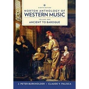 Norton Anthology of Western Music, Paperback - J. Peter Burkholder imagine