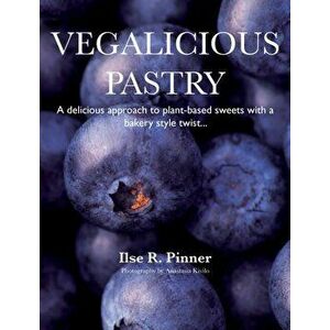 Vegalicious Pastry, Hardcover - Ilse R. Pinner imagine