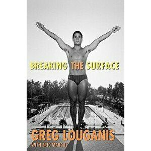 Breaking the Surface, Paperback - Greg Louganis imagine