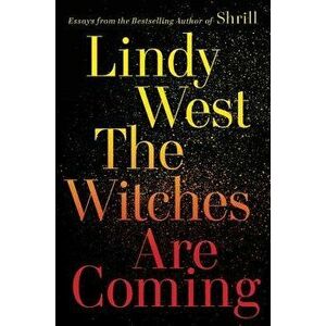 The Witches Are Coming - Lindy West imagine