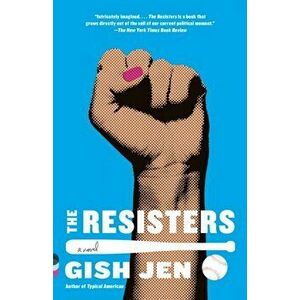 The Resisters, Paperback - Gish Jen imagine