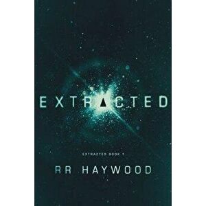 Extracted, Paperback - R. R. Haywood imagine