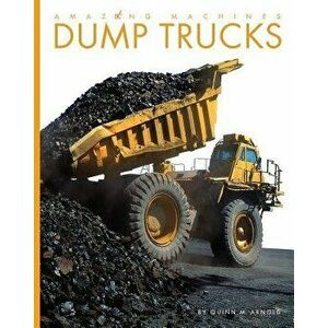 Dump Trucks, Paperback - Quinn M. Arnold imagine