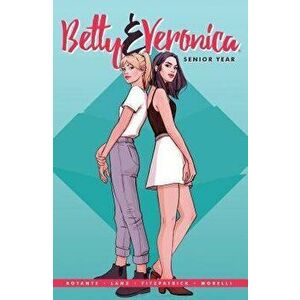 Betty & Veronica: Senior Year, Paperback - Jamie Lee Rotante imagine