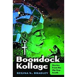 Boondock Kollage: Stories from the Hip Hop South - Regina N. Bradley imagine