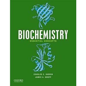 Biochemistry: Essential Concepts, Paperback - Charles C. Hardin imagine