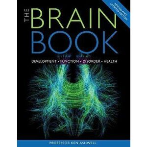 The Brain Book: Development, Function, Disorder, Health, Paperback - Ken Ashwell imagine