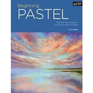 Portfolio: Beginning Pastel: Tips and Techniques for Learning to Paint in Pastel, Paperback - Paul Pigram imagine