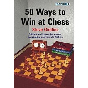 50 Ways to Win at Chess, Paperback - Steve Giddins imagine