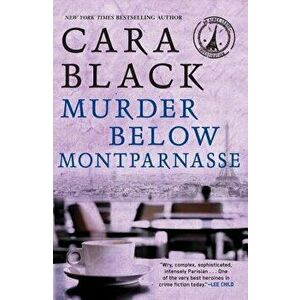 Murder Below Montparnasse, Paperback - Cara Black imagine