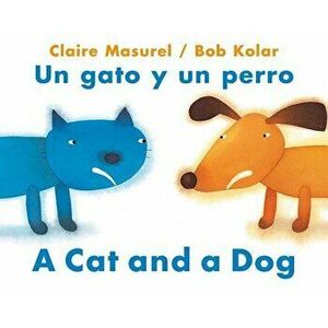 A Cat and a Dog / Un Gato Y Un Perro - Claire Masurel imagine