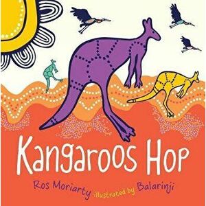 Kangaroos Hop, Paperback - Ros Moriarty imagine