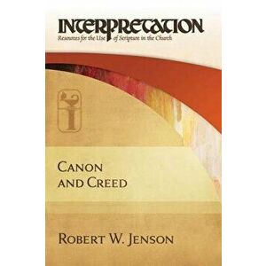 Canon and Creed, Hardcover - Robert W. Jenson imagine