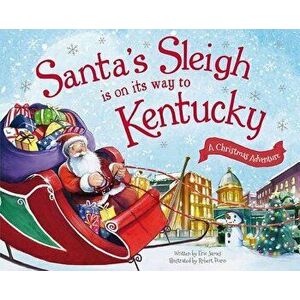 Santa's Sleigh Is on Its Way to Kentucky: A Christmas Adventure - Eric James imagine