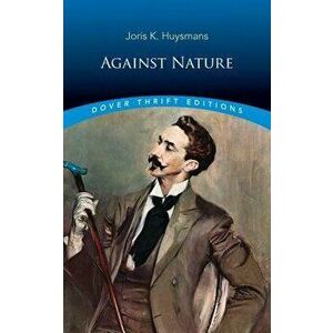 Against Nature - Joris K. Huysmans imagine