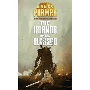 The Islands of the Blessed, Paperback - Nancy Farmer imagine