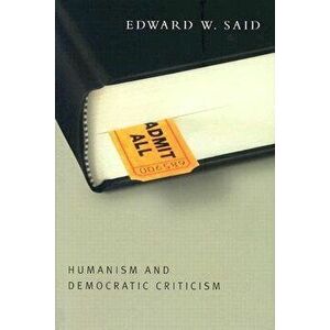 Humanism and Democratic Criticism - Edward Said imagine