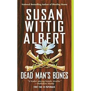 Dead Man's Bones - Susan Wittig Albert imagine